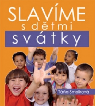 Slavíme s dětmi svátky