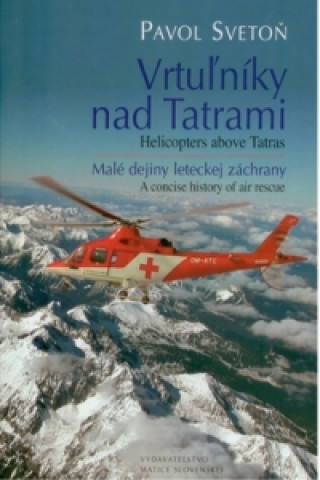Vrtuľníky nad Tatrami Helicopters above Tatras