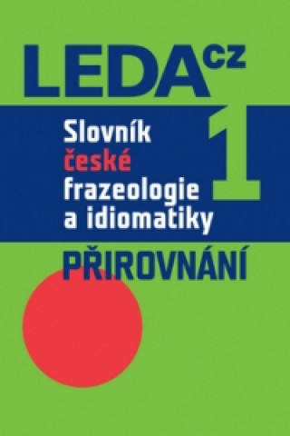 Slovník české frazeologie a idiomatiky 1