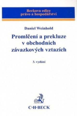 Promlčení a prekluze v obchodních závazkových vztazích 3. vydání