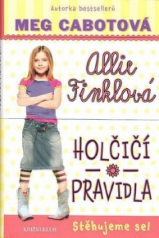 Allie Finklová Holčičí pravidla Stěhujeme se!