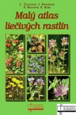 Malý atlas liečivých rastlín (Ľ. Thurzová)(Pevná)