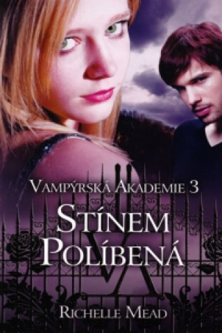 Vampýrská akademie 3 Stínem políbená