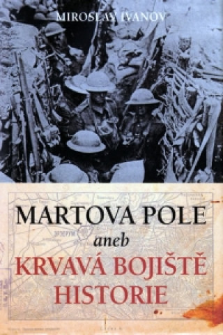 Martova pole aneb Krvavá bojiště historie