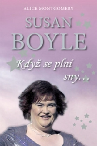 Susan Boyle Když se plní sny