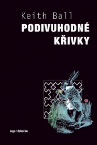 Podivuhodné křivky, počítání králíků a jiná matematická dobrodružství