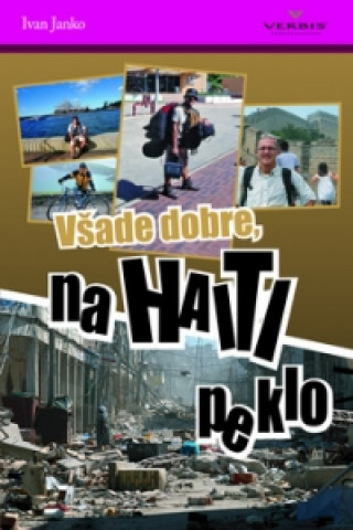 Všade dobre, na Haiti peklo