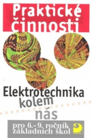 Praktické činnosti Elektrotechnika kolem nás