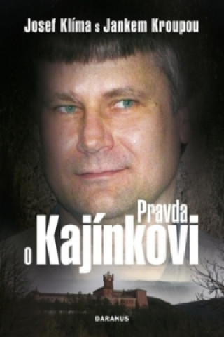 Pravda o Kajínkovi