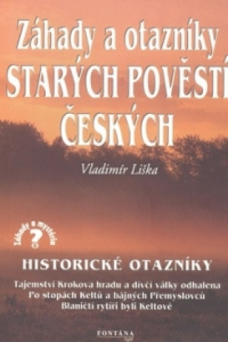 Záhady a otazníky starých pověstí českých