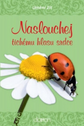 Naslouchej tichému hlasu srdce