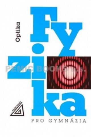 Fyzika pro gymnázia Optika