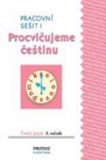 Procvičujeme češtinu Český jazyk 3.ročník Pracovní sešit I