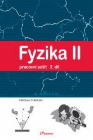 Fyzika II 2.díl Pracovní sešit