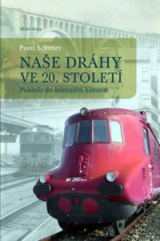 Naše dráhy ve 20. století