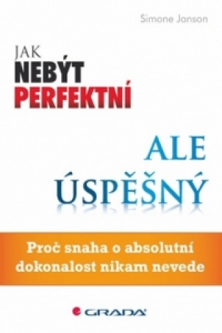 Jak nebýt perfektní, ale úspěšný