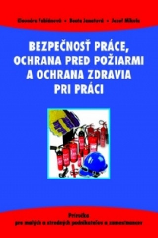 Bezpečnosť práce, ochrana pred požiarmi a ochrana zdravia pri práci