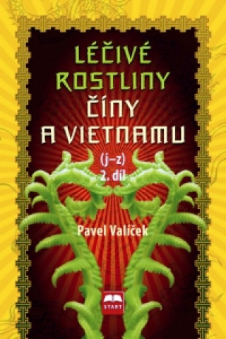 Léčivé rostliny Číny a Vietnamu 2. díl (j-z)