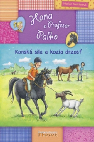 Hana a Profesor Paľko Konská sila a kozia drzosť