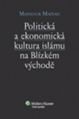 Politickďż˝ a ekonomickďż˝ kultura islďż˝mu n Blďż˝zkďż˝m vďż˝chodďż˝