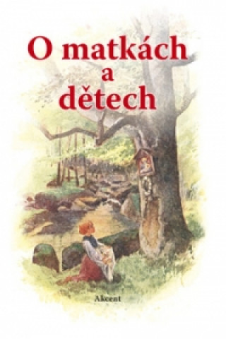 O matkďż˝ch a dďż˝tech