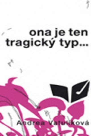 Ona je ten tragický typ