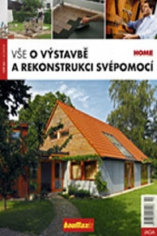 Vše o výstavbě a rekonstrukci svépomocí