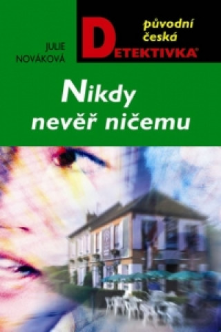 Nikdy nevěř ničemu