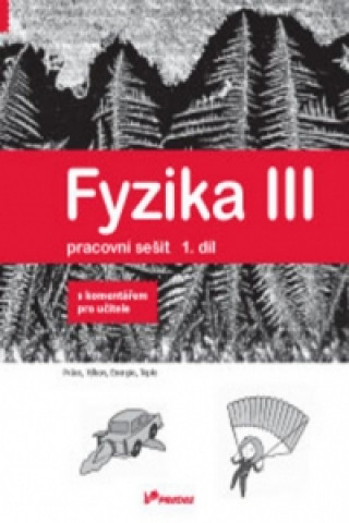 Fyzika III Pracovní sešit 1. díl