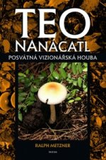 Teo nanácatl Posvátná vizionářská houba