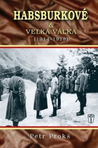 Habsburkové & velká válka (1914-1918)