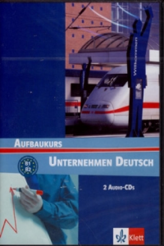 Unternehmen Deutsch Aufbaukurs CD