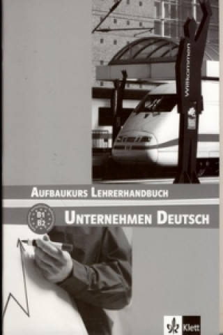 Unternehmen Deutsch Aufbaukurs Lehrerhandbuch