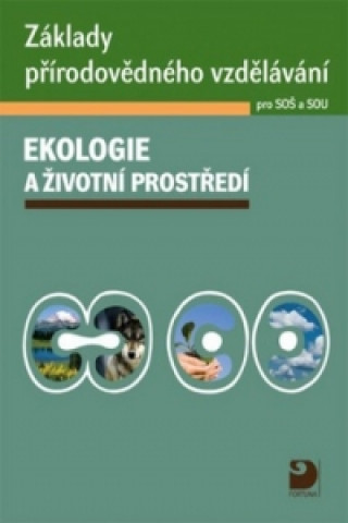 Základy přírodovědného vzdělávání Ekologie a životní prostředí pro SOŠ a SOU