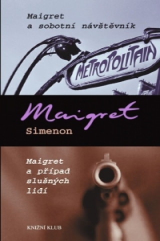Maigret a sobotní návštěvník Maigret a případ slušných lidí
