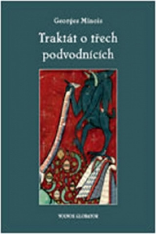 Traktát O třech podvodnících: Příběh kacířské knihy, která neexistovala