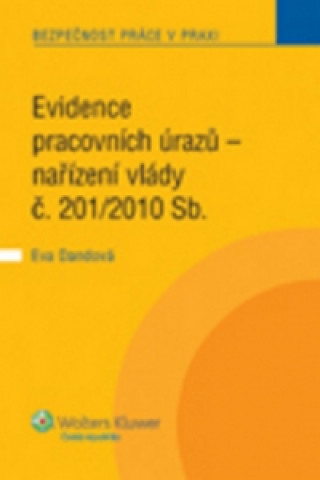 Evidence pracovních úrazů - nařízení vlády č. 201/2010 Sb.