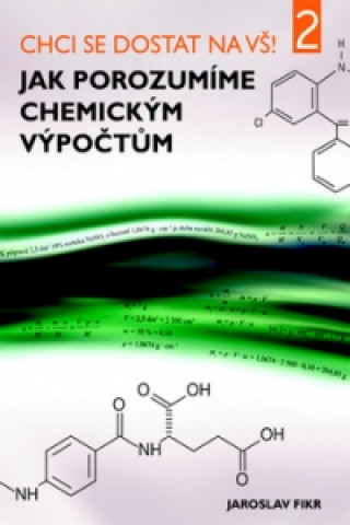 Chci se dostat na VŠ! Jak porozumíme chemickým výpočtům 2