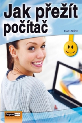 Jak přežít počítač (Karel Nešpor)(Brožovaná)