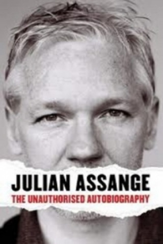 Julian Assange Neautorizovaná autobiografie