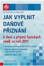 Jak vyplnit daňové přiznání k dani z příjmů fyzických osob za rok 2011