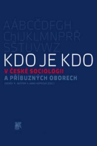 Kdo je kdo v české sociologii a příbuzných oborech