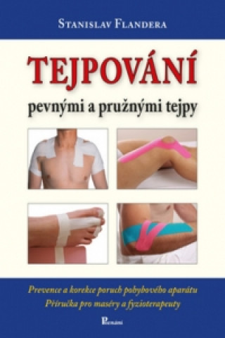 Tejpování pevnými a pružnými tejpy (Stanislav Flandera)(Twarda)