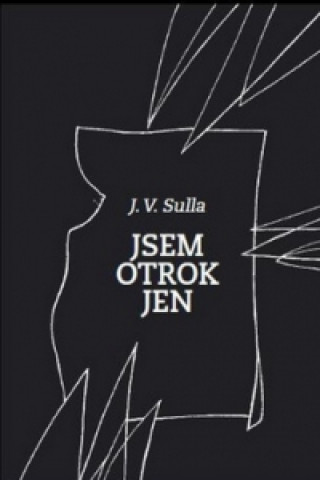 Jsem otrok jen