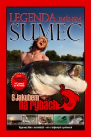 S Jakubem na rybách Legenda jménem sumec