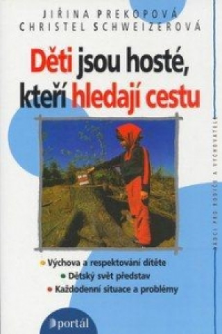 Děti jsou hosté, kteří hledají cestu