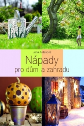 Tvďż˝rďż˝ďż˝ nďż˝pady pro dďż˝m a zahradu