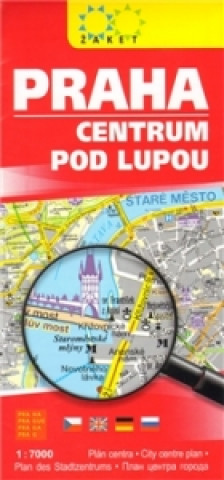 Praha centrum pod lupou