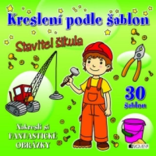 Kreslení podle šablon Stavitel šikula