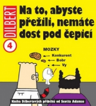 Dilbert 4 Na to, abyste přežili, nemáte dost pod čepicí